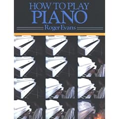 How to Play Piano: A New Easy to Understand Way to Learn to Play the Piano