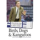Birds, Dogs and Kangaroos: Life on the Back Roads of College Basketball by Rich Zvosec and Greg Echlin