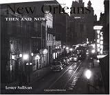 New Orleans Then and Now (Then & Now)