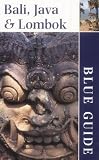 Bali, Java and Lombok (Blue Guides)