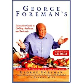 George Foreman's Interactive Guide to Grilling, Barbeque, and Rotisserie