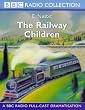 The Railway Children: A BBC Radio 4 Full-cast Dramatisation (BBC Radio Collection)