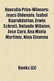Operalia Prize-Winners: Joyce Didonato, Isabel Bayrakdarian, Erwin Schrott, Rolando Villazn, Jos Cura, Ana Mara Martnez, Nina Stemme-