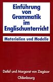 Einführung von Grammatik im Englischunterricht: Materialien und Modelle