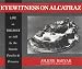 Eyewitness on Alcatraz, Life on The Rock as told by the Guards, Families & Prisoners.