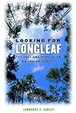 Looking for Longleaf: The Fall and Rise of an American Forest