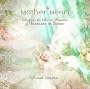 Mother Heart - Songs for the Sacred Feminine by Hildegard of Bingen