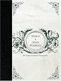 When a Man Marries  (Large Print Edition)