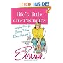 Life's Little Emergencies: Everyday Rescue for Beauty, Fashion, Relationships, and Life