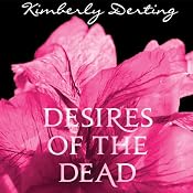 Desires of the Dead: A Body Novel | [Kimberly Derting]