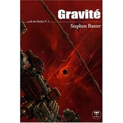 Cycle des Xeelees, Tome 1 : Gravit�