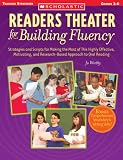Readers Theater for Building Fluency: Strategies and Scripts for Making the Most of This Highly Effective, Motivating, and Research-Based Approach to Oral Reading