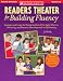 Readers Theater for Building Fluency: Strategies and Scripts for Making the Most of This Highly Effective, Motivating, and Research-Based Approach to Oral Reading