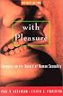 With Pleasure: Thoughts on the Nature of Human Sexuality