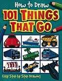 How to Draw 101 Things That Go (How to Draw) (How to Draw)
