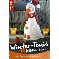 Winter-Tonis fr�hlich bunt. Tontopffiguren f�r Go� und Klein