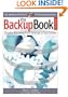 The Backup Book: Disaster Recovery from Desktop to Data Center