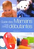 Le guide des mamans d�butantes