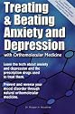 Treating And Beating Anxiety And Depression: With Orthomolecular Medicine: A Guide For Patients
