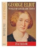 George Eliot : woman of contradictions