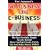 No Business Like E-Business: The Spectacularly Simple Secrets Behind How You Can Create A Web Site And Make Money With It