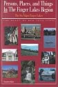 Persons, Places and Things in the Finger Lakes Region (2000 Edition)