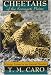 Cheetahs of the Serengeti Plains: Group Living in an Asocial Species (Wildlife Behavior and Ecology series)