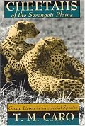 Cheetahs of the Serengeti Plains: Group Living in an Asocial Species (Wildlife Behavior and Ecology series)