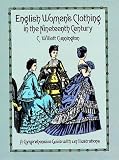 English Women's Clothing in the Nineteenth Century: A Comprehensive Guide with 1,117 Illustrations