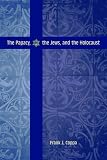 The Papacy, The Jews, And The Holocaust