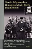 Produkt-Bild: Von der babylonischen Gefangenschaft der Kirche im Nationalen: Regionalstudien zu Protestantismus, Nationalsozialismus und Nachkriegsgeschichte 1930 bis 2000