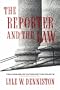 The Reporter and the Law: Techniques of Covering the Courts (Morningside Book)