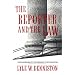 The Reporter and the Law: Techniques of Covering the Courts (Morningside Book)