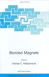 Bonded Magnets (NATO Science Series II: Mathematics, Physics and Chemistry)