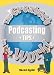 The Greatest Podcasting Tips in the World (The Greatest Tips in the World)