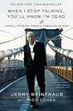 When I Stop Talking, You'll Know I'm Dead: Useful Stories from a Persuasive Man [Paperback]