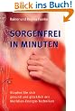 Sorgenfrei in Minuten: Klopfen Sie sich gesund und gl�cklich mit Meridian-Energie-Techniken