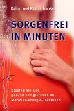 Sorgenfrei in Minuten - Rainer Franke
