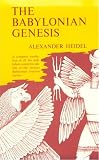 The Babylonian Genesis: The Story of Creation