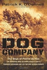 Dog Company: The Boys of Pointe Du Hoc--the Rangers Who Landed at D-day and Fought Across Europe