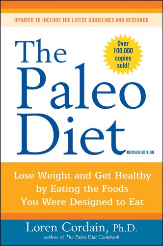 The Paleo Diet: Lose Weight and Get Healthy by 