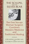 The Scalpel and the Silver Bear: The First Navajo Woman Surgeon Combines Western Medicine and Traditional Healing