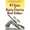 47 Rules of Highly Effective Bank Robbers