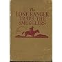 THE LONE RANGER TRAPS THE SMUGGLERS
