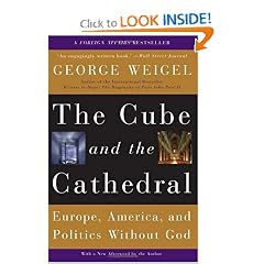 The Cube and the Cathedral: Europe, America, and Politics Without God