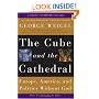 The Cube and the Cathedral: Europe, America, and Politics Without God