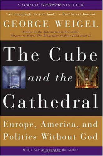 The Cube and the Cathedral: Europe, America, and Politics Without God under The Books Store