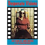 Desperate Visions: The Films of John Waters & the Kuchar Brothers (Creation Cinema Collection) book cover