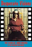 Desperate Visions: The Films of John Waters & the Kuchar Brothers (Creation Cinema Collection)