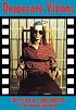 Desperate Visions: The Films of John Waters & the Kuchar Brothers (Creation Cinema Collection)